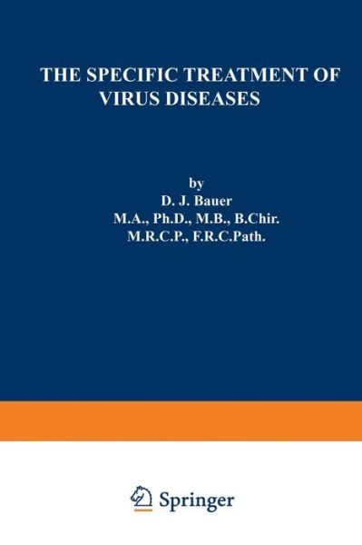 D.J. Bauer · The Specific Treatment of Virus Diseases (Pocketbok) [Softcover reprint of the original 1st ed. 1977 edition] (2012)