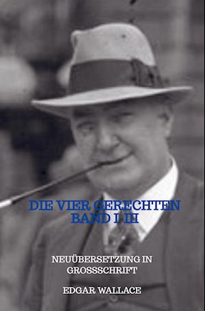 Cover for Edgar Wallace · Die Vier Gerechten Band I-iii (Paperback Book) (2022)