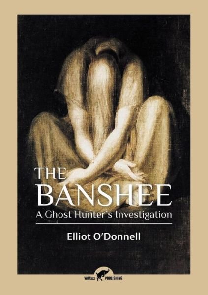 Cover for Elliot O'Donnell · The Banshee (Taschenbuch) (2017)