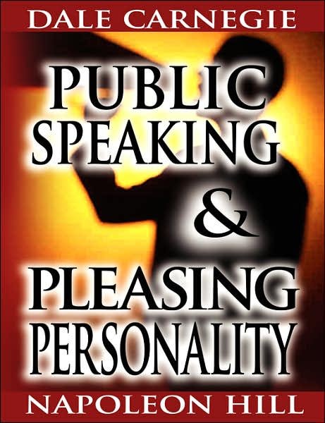 Public Speaking by Dale Carnegie (The Author of How to Win Friends & Influence People) & Pleasing Personality by Napoleon Hill (The Author of Think and Grow Rich) - Napoleon Hill - Books - BN Publishing - 9789562913232 - September 11, 2006