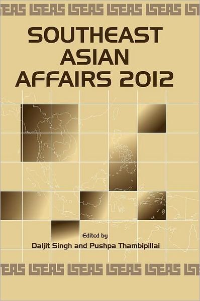 Cover for Daljit Singh · Southeast Asian Affairs 2012 - Southeast Asian Affairs (Hardcover Book) (2012)