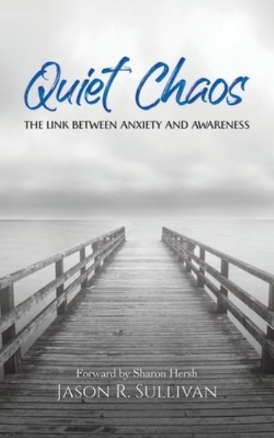 Quiet Chaos - Jason R Sullivan - Livres - Austin Macauley Publishers FZE - 9789948340232 - 31 août 2020