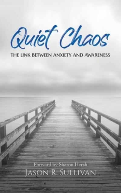 Quiet Chaos - Jason R Sullivan - Books - Austin Macauley Publishers FZE - 9789948340232 - August 31, 2020