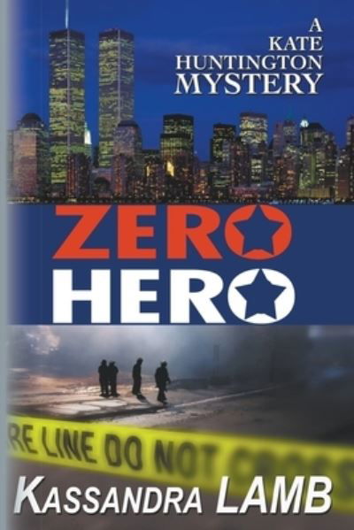Cover for Kassandra Lamb · Zero Hero - A Kate Huntington Mystery (Taschenbuch) (2013)