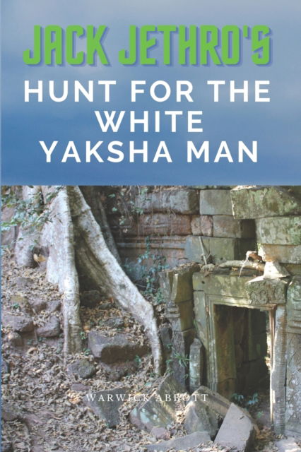 Cover for Warwick Abbott · Jack Jethro's Hunt For The White Yaksha Man (Paperback Book) (2022)