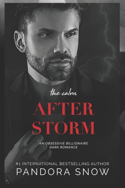 Cover for Pandora Snow · The Calm After Storm: An Obsessive Billionaire Dark Romance (Paperback Book) (2022)