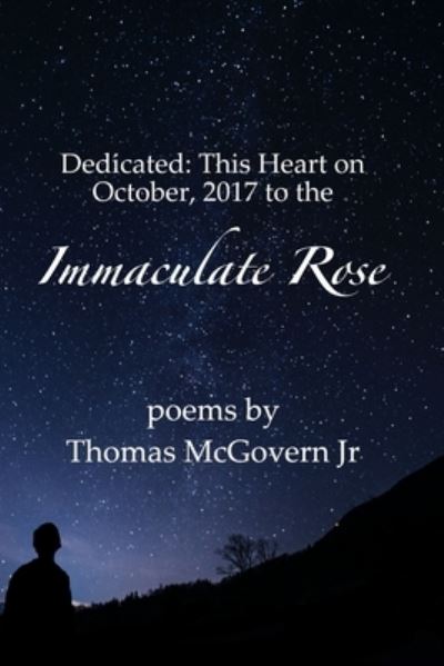 Cover for McGovern, Thomas, Jr · Dedicated: This Heart on October, 2017 to that Immaculate Rose (Paperback Book) (2022)