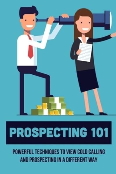 Prospecting 101 - Dick Asbell - Bøker - Independently Published - 9798462604232 - 23. august 2021