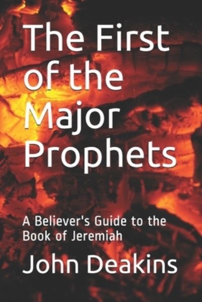 The First of the Major Prophets - John Deakins - Livres - Independently Published - 9798503198232 - 12 mai 2021