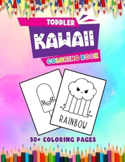 Cover for Kawaii Styles Coloring · Toddler Kawaii Coloring Book: More Than 50 Cute Dessert, Cupcake, Donut, Candy, Ice Cream, Chocolate, Food, Fruits Easy Coloring Pages for Toddler (Pocketbok) (2021)