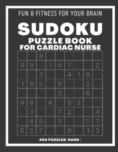 Cover for Sudoking S-K · Sudoku Book For Cardiac Nurse Hard: 200 Sudoku puzzles With Solutions, Puzzle Type 9x9, 4 of Puzzle Per Page (Paperback Book) (2021)