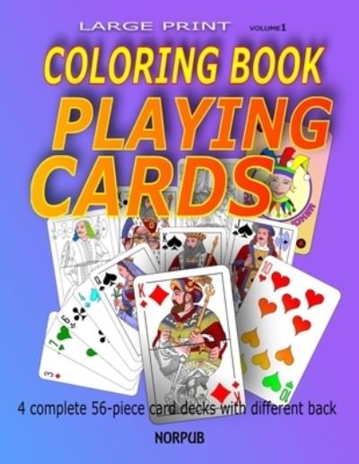 Playing Cards Coloring Book - Norwalk Publishing - Bøger - Independently Published - 9798559836232 - 6. november 2020
