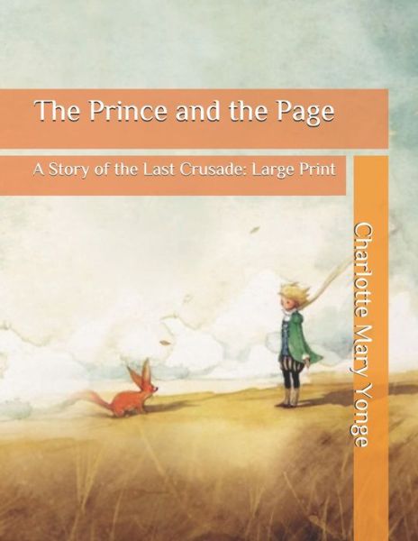 Cover for Charlotte Mary Yonge · The Prince and the Page: A Story of the Last Crusade: Large Print (Paperback Book) (2020)