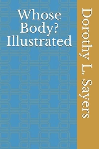 Cover for Dorothy L Sayers · Whose Body? Illustrated (Paperback Book) (2020)