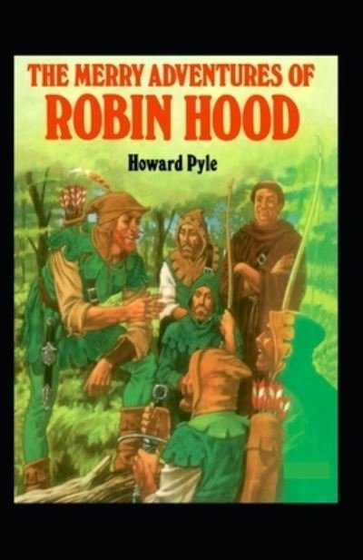 The Merry Adventures of Robin Hood (classics Illustrated) - Howard Pyle - Boeken - Independently Published - 9798584685232 - 21 december 2020