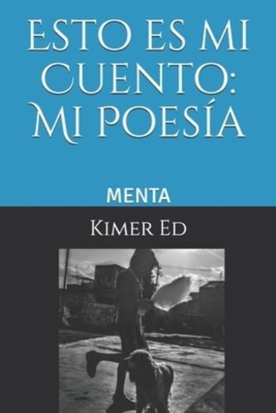 Cover for Kimer Ed · Esto es mi Cuento: Mi Poesia: MENTA - Esto Es Mi Cuento: Mi Poesia (Paperback Bog) (2020)