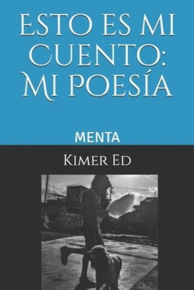 Cover for Kimer Ed · Esto es mi Cuento: Mi Poesia: MENTA - Esto Es Mi Cuento: Mi Poesia (Paperback Book) (2020)