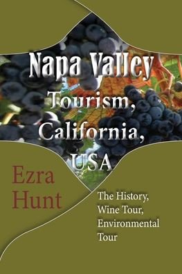 Cover for Ezra Hunt · Napa Valley Tourism, California, USA (Paperback Book) (2020)