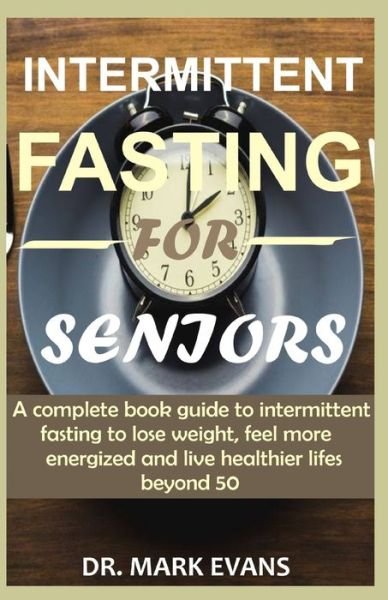 Cover for Mark Evans · Intermittent Fasting for Seniors (Taschenbuch) (2020)