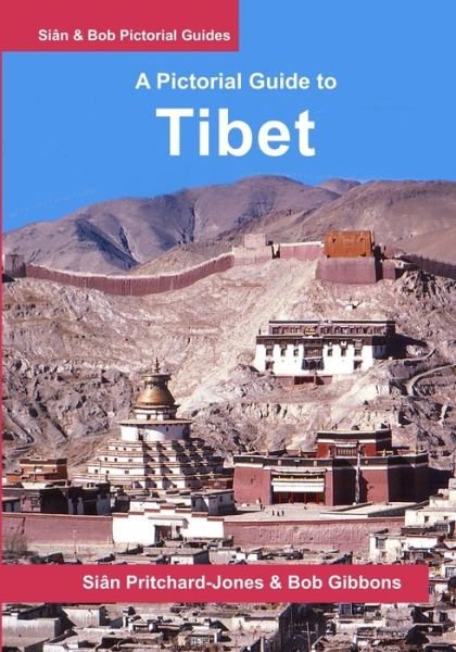 Cover for Gibbons Bob Gibbons · Tibet: A Pictorial Guide - Sian and Bob Pictorial Guides (Taschenbuch) (2020)