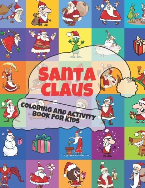Cover for Colorful World · Santa Claus Coloring and Activity Book For Kids (Paperback Book) (2020)
