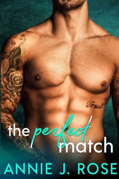Cover for Annie J Rose · The Perfect Match (Paperback Book) (2020)