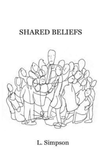 Shared Beliefs - L Simpson - Książki - Independently Published - 9798679291232 - 26 sierpnia 2020