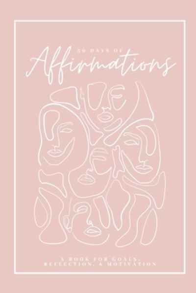 Cover for Monica Martin · 30 Days of Affirmations - A Book for Goals, Reflection, and Motivation (Paperback Bog) (2021)