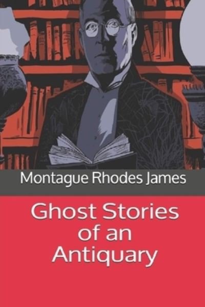 Cover for Montague Rhodes James · Ghost Stories of an Antiquary illustrated (Paperback Book) (2021)