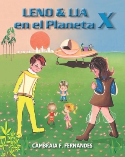 Cover for Cambraia Fonseca Fernandes · Leno &amp; Lia en el Planeta X (Pocketbok) (2021)