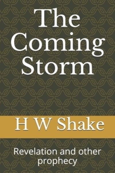 H W Shake · The Coming Storm (Paperback Book) (2021)