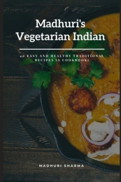 Cover for Madhuri Sharma · Madhuri's Vegetarian Indian (Paperback Book) (2021)