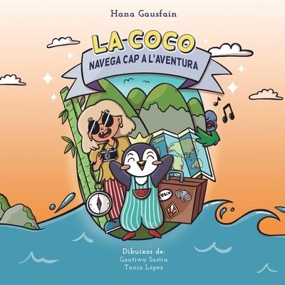 Cover for Hana Gausfain · La Coco navega cap a l'aventura: (Album il-lustrat, primers lectors) (Paperback Book) (2021)