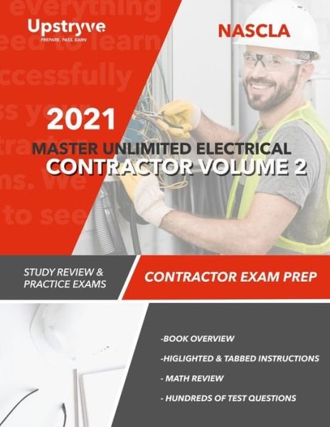 2021 NASCLA Master Unlimited Electrical Contractor Exam Prep - Volume 2: Study Review & Practice Exams - Upstryve Inc - Książki - Independently Published - 9798741941232 - 20 maja 2021