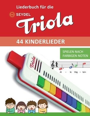 Cover for Bettina Schipp · Liederbuch fur die Seydel Triola - 44 Kinderlieder: Spielen nach farbigen Noten (Paperback Bog) (2021)