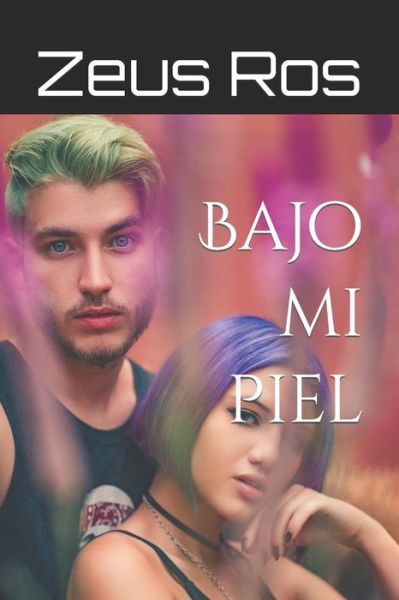 Cover for Zeus Ros · Bajo mi piel (Paperback Book) (2022)