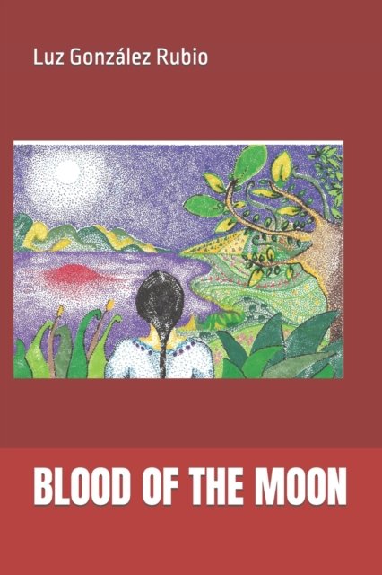 Cover for Luz Gonzalez Rubio · Blood of the Moon (Paperback Bog) (2022)