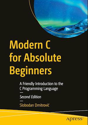 Cover for Slobodan Dmitrovic · Modern C for Absolute Beginners: A Friendly Introduction to the C Programming Language (Paperback Book) [Second edition] (2024)