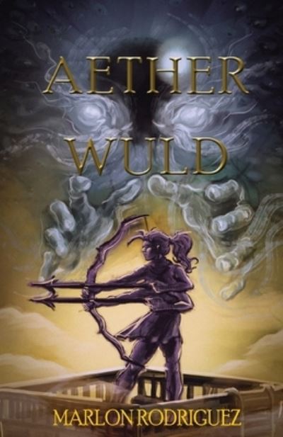 Aether Wuld - Marlon Rodriguez - Books - New Degree Press - 9798885041232 - May 12, 2022