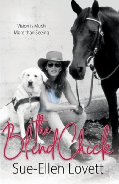 The Blind Chick - Sue-Ellen Lovett - Books - Sue-Ellen Lovett - 9798888628232 - November 7, 2022