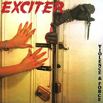 Violence And Force - Exciter - Musique - MEGAFORCE - 0020286231233 - 10 juillet 2020