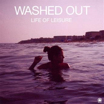 Cover for Washed out · Life of Leisure (CD) (2010)