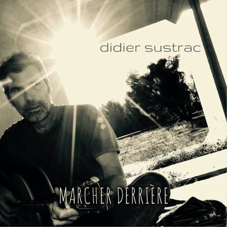 Cover for Didier Sustrac · Marcher Derrière (CD) (2021)