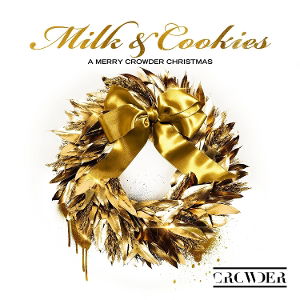 Milk and Cookies: a Merry Crowder Christmas - Crowder - Music - CHRISTMAS MUSIC - 0602465766233 - October 25, 2024