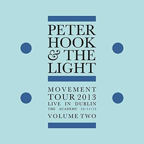 Movement - Live in Dublin Vol. 2 - Peter Hook & the Light - Musik - ROCK - 0803343146233 - 6. juli 2018