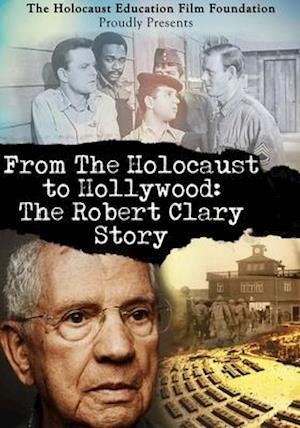 Cover for From the Holocaust to Hollywood: Robert Clary · From the Holocaust to Hollywood: the Robert Clary Story (DVD) (2021)