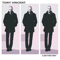 Cover for Tony Vincent · Better Way (CD) [EP edition] (2007)