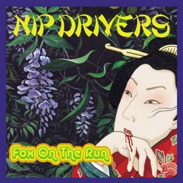 Cover for Nip Drivers · Fox on the Run (7&quot;) (2017)