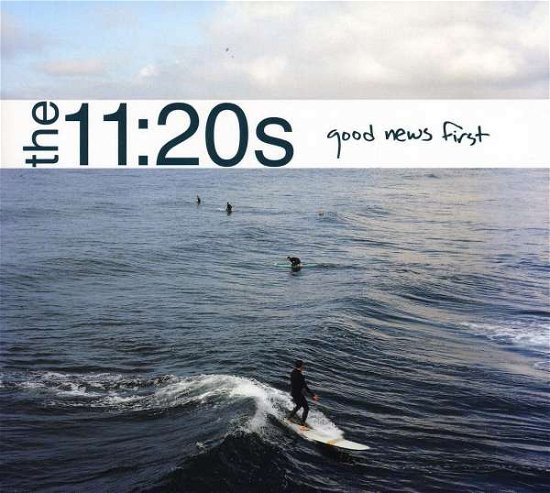 Cover for 11:20s · Good News First (CD) (2009)