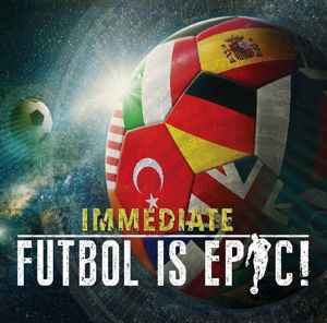 Cover for Immediate · Futbol is Epic (CD) (2016)